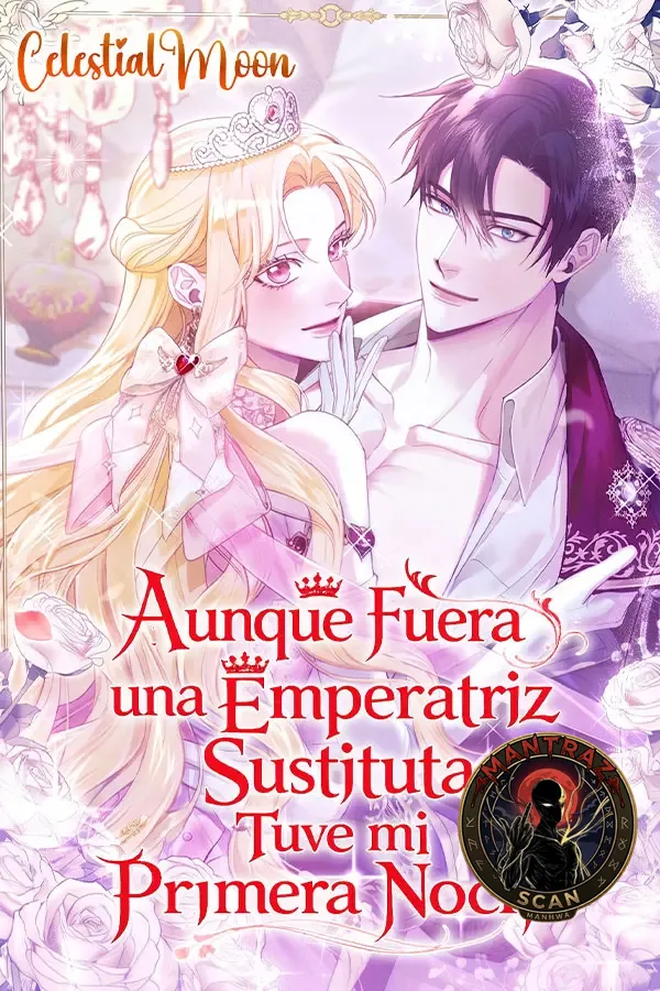 Aunque Fuera una Emperatriz Sustituta, Tuve mi Primera Noche