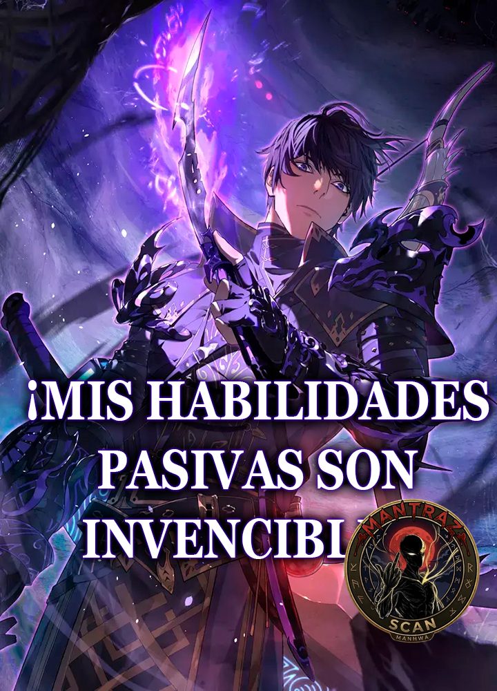 Mis Habilidades Pasivas son Invencibles